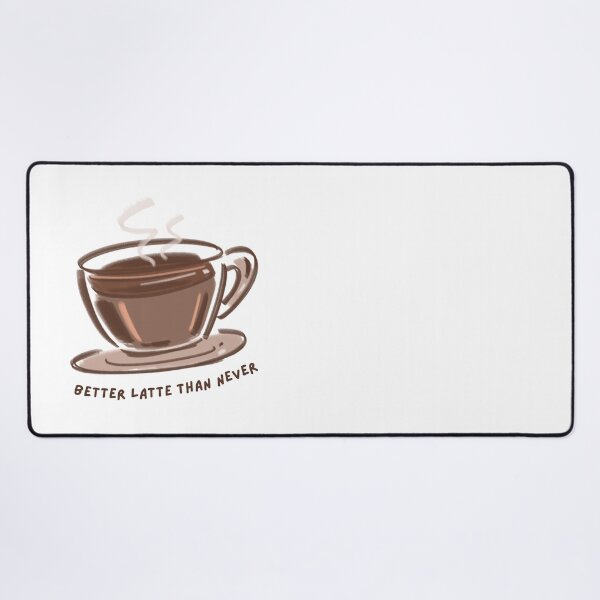 Item preview, better latte than never funny coffee pun gift for coffee lover humor tshirt mug sticker designed and sold by THE JAVE STUDIOS.