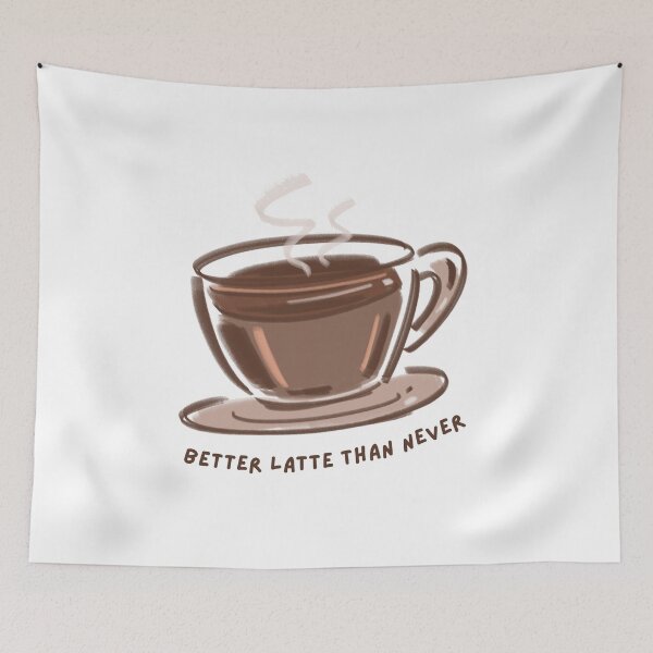 Item preview, better latte than never funny coffee pun gift for coffee lover humor tshirt mug sticker designed and sold by THE JAVE STUDIOS.