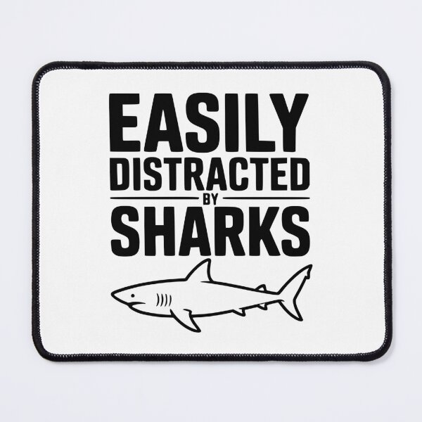 Item preview, Easily Distracted by Sharks designed and sold by Frank Ring.