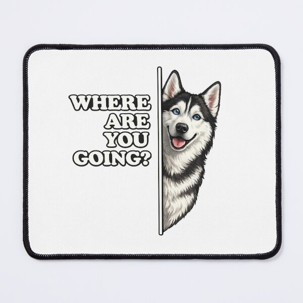 Item preview, Where are You Going Funny Siberian Husky Dog Lover designed and sold by first-shirt ⭐ ⭐ ⭐ ⭐ ⭐.