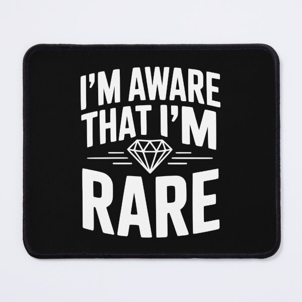 Item preview, I'm Aware That I'm Rare designed and sold by Frank Ring.