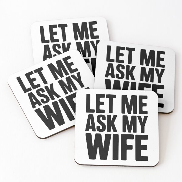 Item preview, Let Me Ask My Wife designed and sold by Frank Ring.