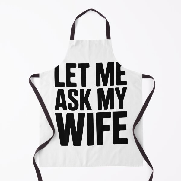 Item preview, Let Me Ask My Wife designed and sold by Frank Ring.