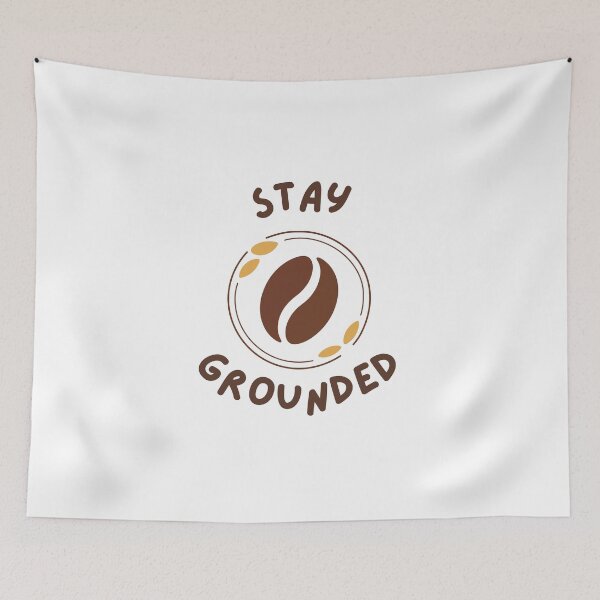 Item preview, stay grounded coffee pun motivational quote mindfulness gift aesthetic tee mug sticker designed and sold by THE JAVE STUDIOS.