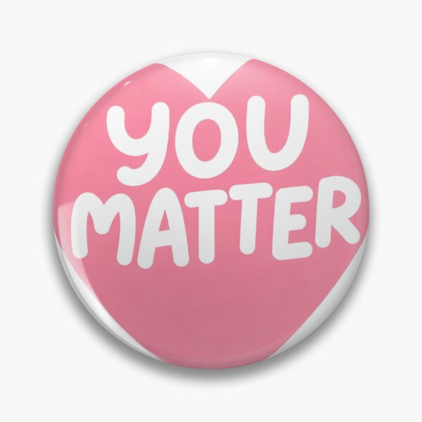 Item preview, You Matter designed and sold by Rtfulc01.