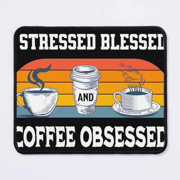 Item preview, Copy Of Stressed Blessed And Coffee Obsessed designed and sold by NosuriHanArt.