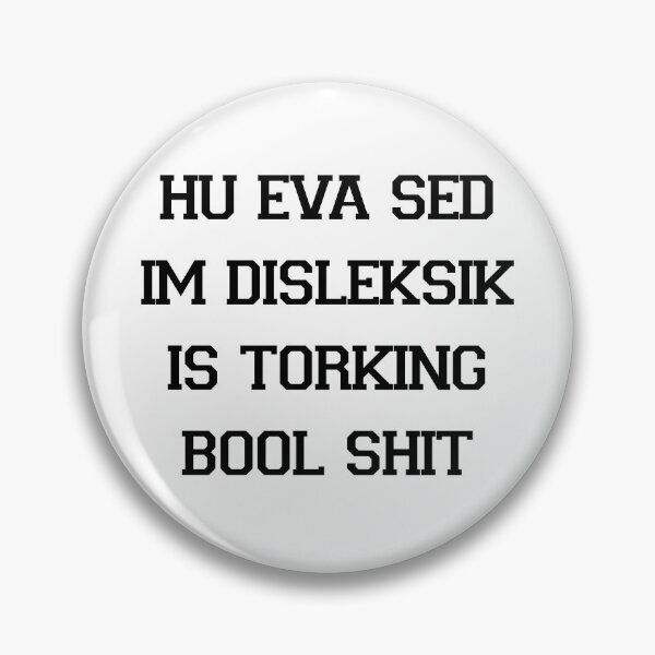 Item preview, Funny Dyslexia Joke Design Hu Eva Sed Im Disleksik Bool Shit Humor designed and sold by UrbanKangaroo.