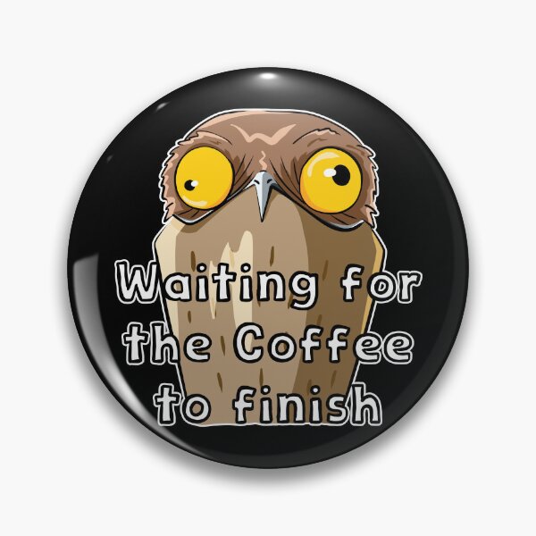 Item preview, Potoo Bird - Waiting for the Coffee to Finish | Coffee Humor designed and sold by IsegrimDesigns.