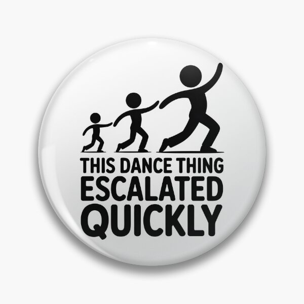 Item preview, This Dance Thing Escalated Quickly | Funny Dancer Dance Humor Shirt designed and sold by Milosstudio.