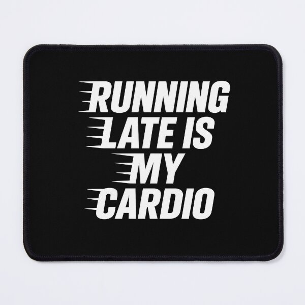 Item preview, Running Late Is My Cardio Funny Shirt | Relatable Humor Tee | Busy Life Quote | Sarcastic Fitness Joke designed and sold by LiHadxy.