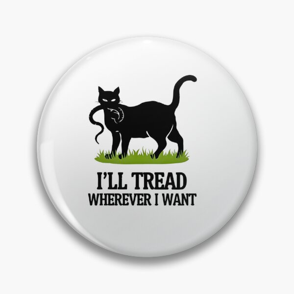 Item preview, I'Ll-Tread-Wherever-I-Want  designed and sold by FerminVigo.