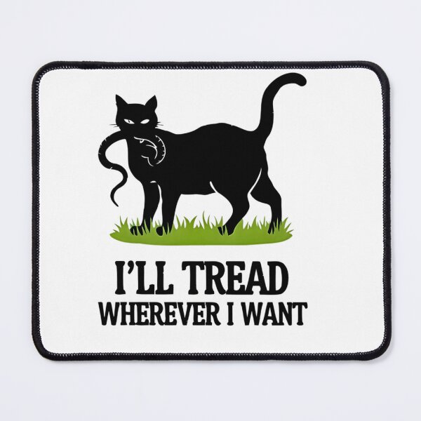 Item preview, I'Ll-Tread-Wherever-I-Want  designed and sold by FerminVigo.