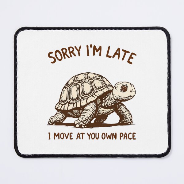 Item preview, Sorry I'm Late Turtle Art - Move At My Own Pace - Funny Tortoise Graphic designed and sold by JLMWorks.
