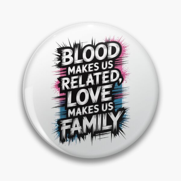 Item preview, Blood Makes Us Related Love Makes Us Family - Modern Typography Art designed and sold by JLMWorks.