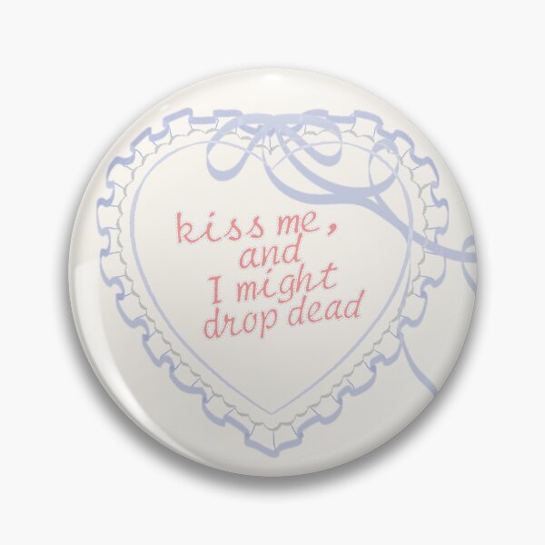 Item preview, Kiss me, and I might drop dead | drop dead designed and sold by Pinu92.