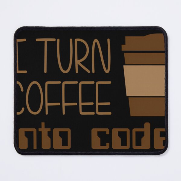 Item preview, I Turn Coffee Into Programming Code designed and sold by AlviaAlcedoArt.