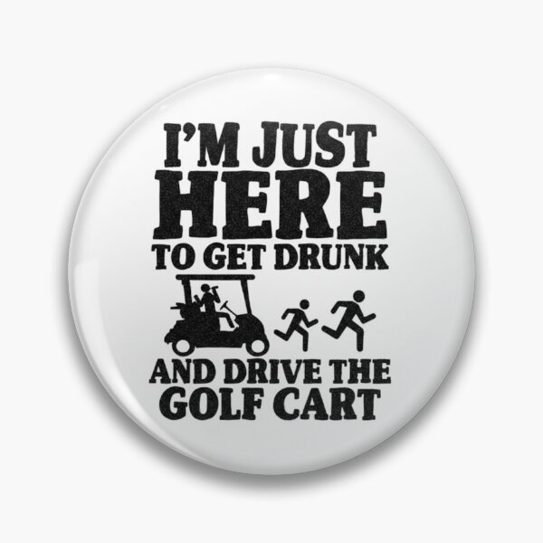 Item preview, Funny Golf Cart Driver - Just Here To Get Drunk & Drive designed and sold by QuietTeeClub.