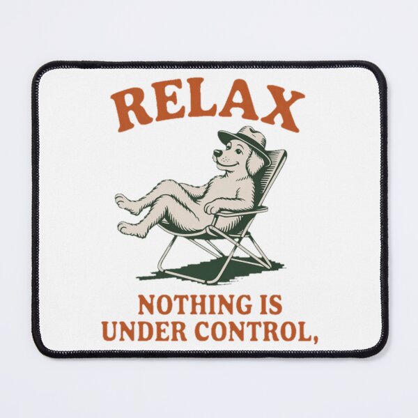 Item preview, Relax Dog Nothing Is Under Control designed and sold by YounexxART.