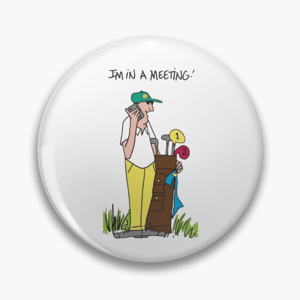 Item preview, I’m In A Meeting Funny Golf Humor Graphic designed and sold by QuietTeeClub.