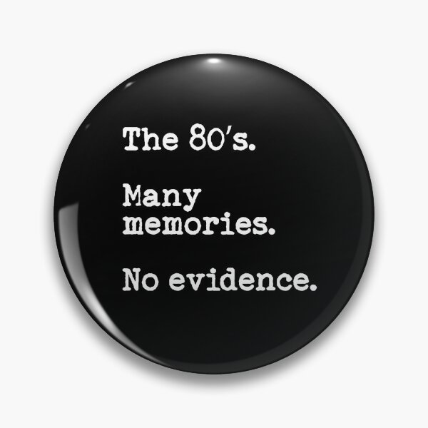 Item preview, The 80s Many Memories No Evidence Funny Gen X Saying Eighties designed and sold by Teeter-Totter.