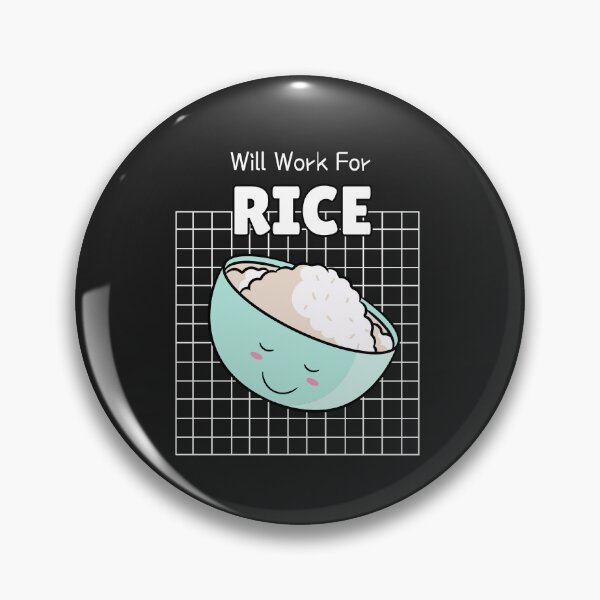 Item preview, Will Work for Rice designed and sold by Kal-El-Tees.