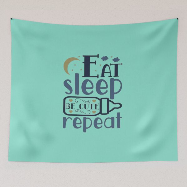 Item preview, Eat Sleep Be Cute Repeat – Cute Baby Quote Design designed and sold by MeowLoka ⭐⭐⭐⭐.