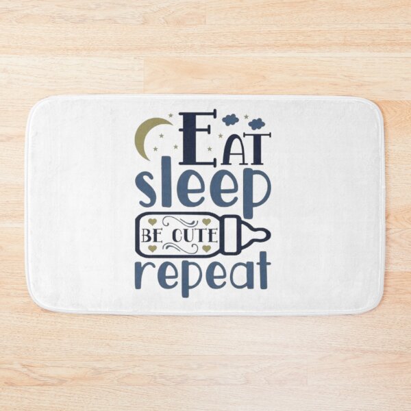 Item preview, Eat Sleep Be Cute Repeat – Cute Baby Quote Design designed and sold by MeowLoka ⭐⭐⭐⭐.