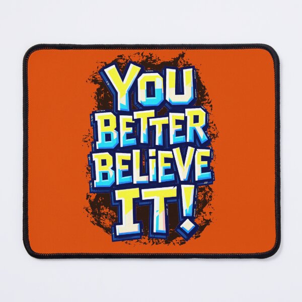 Item preview, You Better Believe It! designed and sold by RGpresdiffart.