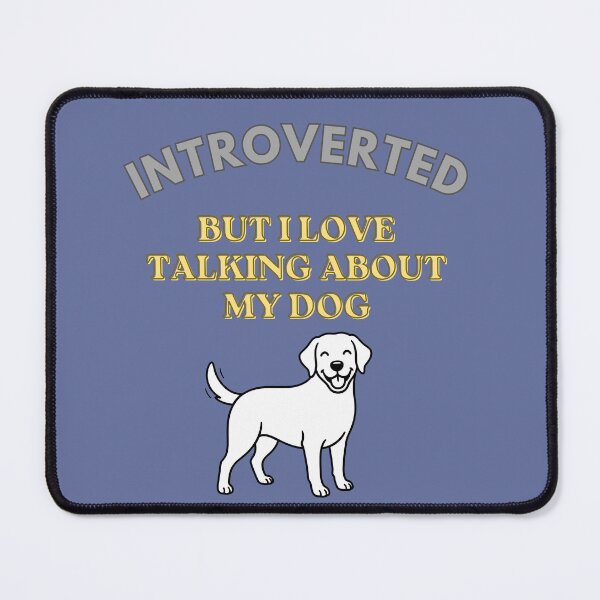 Item preview, iIntroverted But I Love Talking About My Dog - Funny Dog Lover. designed and sold by LunaPrintCo.