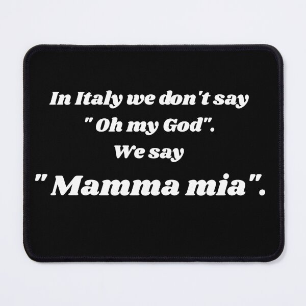 Item preview, In Italy we don't say Oh My God - Funny Italian Quote T-Shirt Black Version designed and sold by TheItaliandilemma.