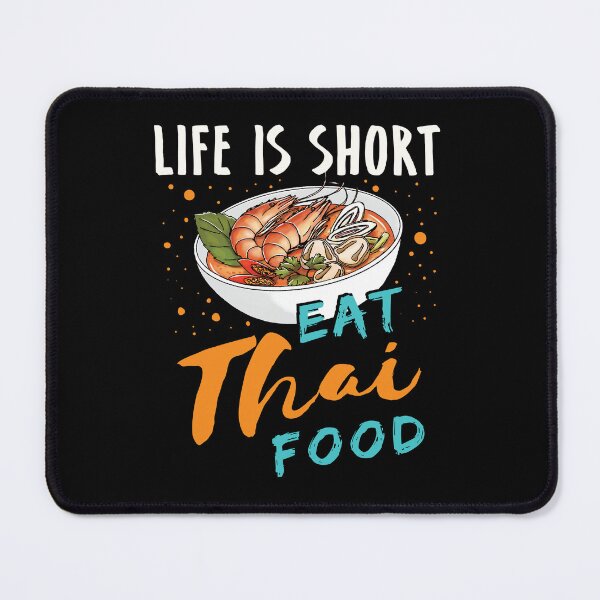 Item preview, Life Is Short Eat Thai Food designed and sold by jaygo.
