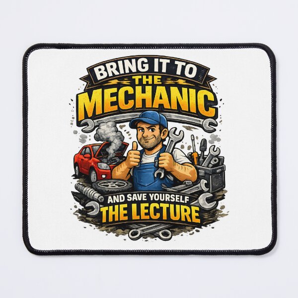 Item preview, Funny Mechanic Shirt – Bring It to the Mechanic and Save Yourself the Lecture designed and sold by Paddy36777.