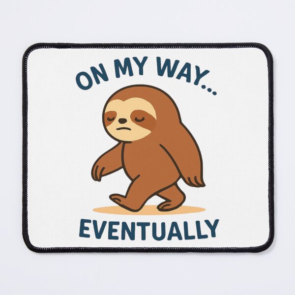 Item preview, Funny Lazy Sloth On My Way Eventually designed and sold by Snacky Paws.