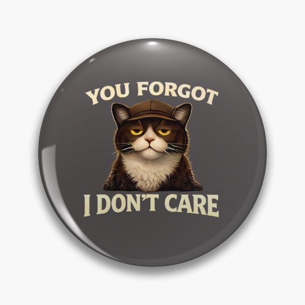 Item preview, You Forgot... I Don't Care - Funny Sarcastic Cat Shirt - Domestic Cat Chaos/Attitude CatTee/Minimalist Cat Humour/Cat Lover Gift  designed and sold by Halejo68.