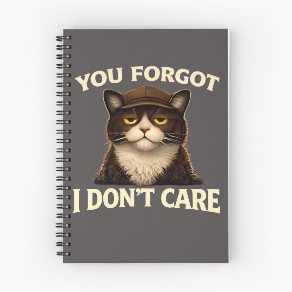 Item preview, You Forgot... I Don't Care - Funny Sarcastic Cat Shirt - Domestic Cat Chaos/Attitude CatTee/Minimalist Cat Humour/Cat Lover Gift  designed and sold by Halejo68.