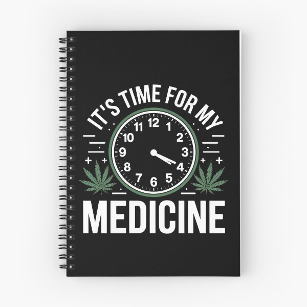 Item preview, It’s Time For My Medicine Funny Weed Quote 420 Stoner Joke designed and sold by Say It With Ink.