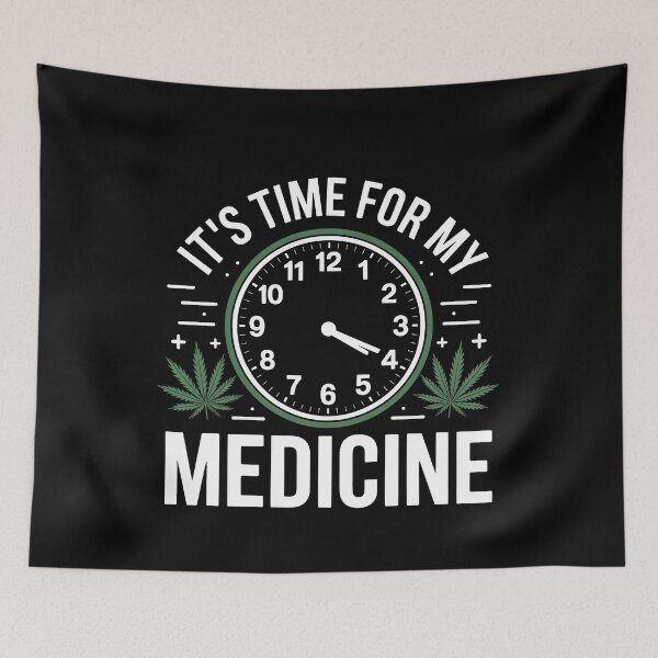 Item preview, It’s Time For My Medicine Funny Weed Quote 420 Stoner Joke designed and sold by Say It With Ink.