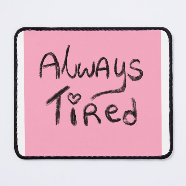 Item preview, always tired designed and sold by Kasia1987t.