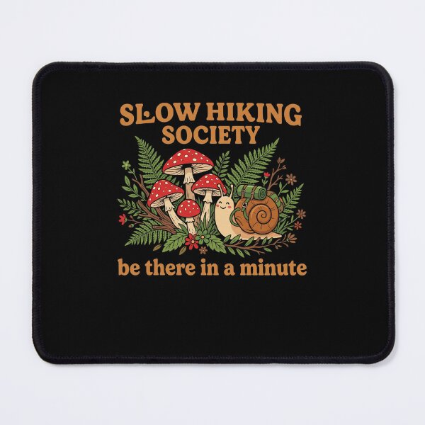 Item preview, Slow Hiking Society Be There In A Minute Hiker Nature Outdoor designed and sold by FormalDehyena.