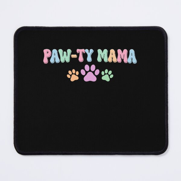 Item preview, Paw-Ty Mama Dog Mama Pet Owner Animal Lover designed and sold by FormalDehyena.