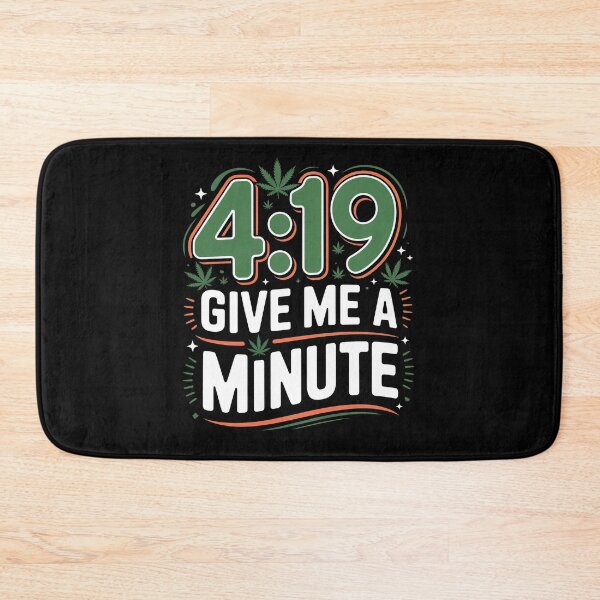 Item preview, 4:19 Give Me A Minute Funny 420 Countdown Weed Joke designed and sold by Say It With Ink.
