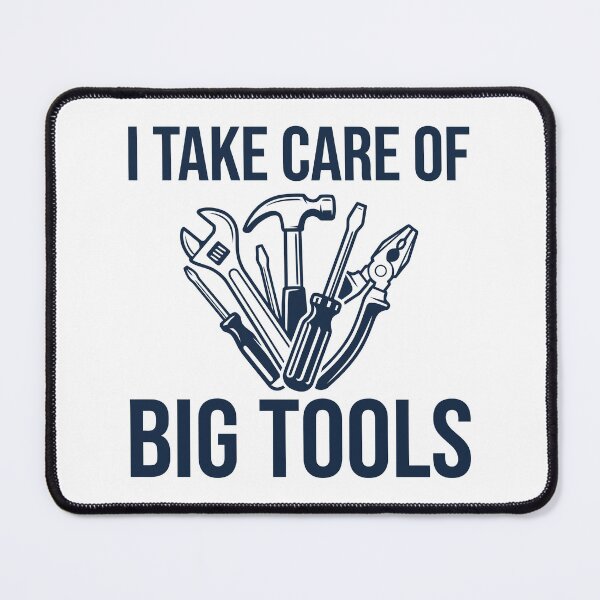 Item preview, I Take Care Of Big Tools designed and sold by Amir Faysal.