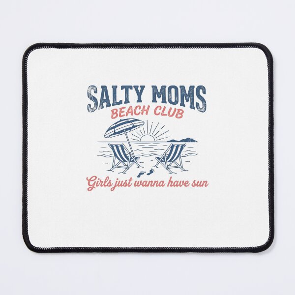 Item preview, Salty Moms Beach Club Girls Just Wanna Have Sun Summer Vacation Mothers designed and sold by FormalDehyena.