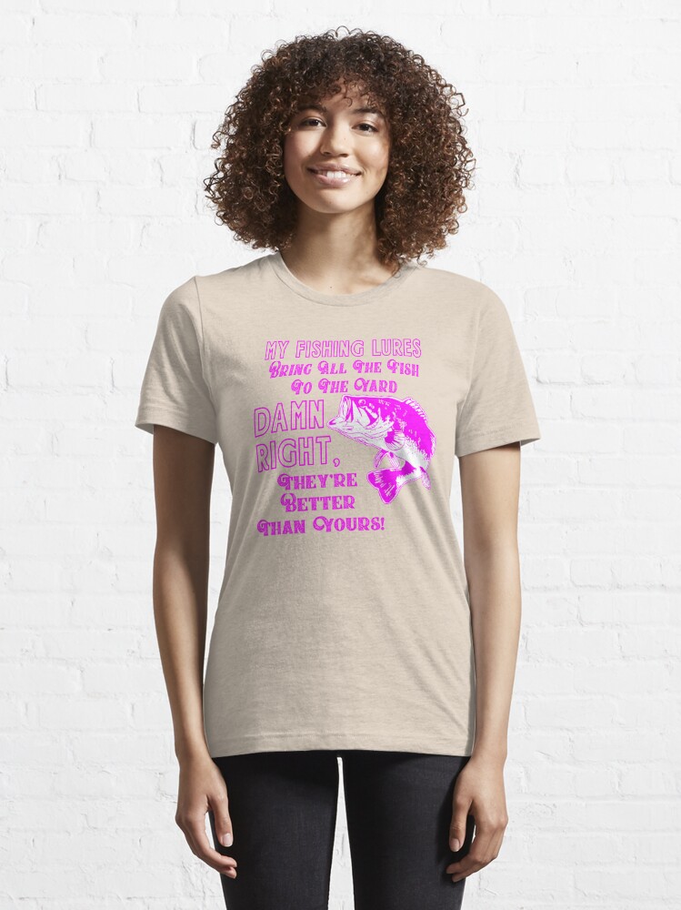 Funny Women's Pink Bass Fishing Quote  Essential T-Shirt for Sale by  customgifts