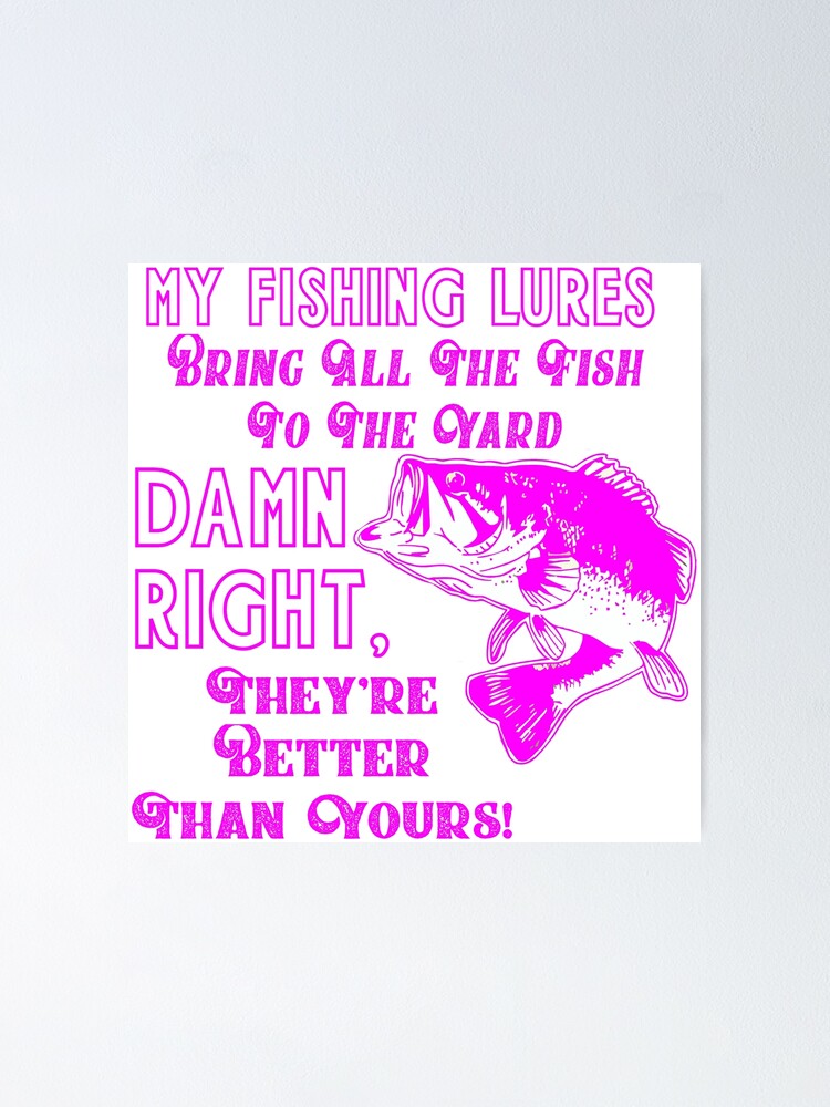 Funny Women's Pink Bass Fishing Quote  Poster for Sale by customgifts