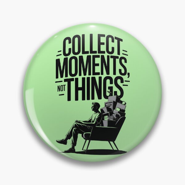 Item preview, COLLECT MOMENTS, NOT THINGS designed and sold by NEOCHRONOS.