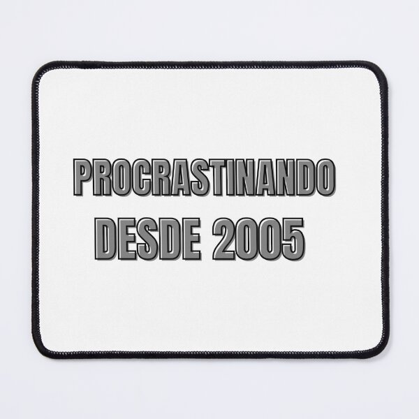 Item preview, Procrastinating since 2005 - funny phrase about students procrastinating designed and sold by MoodPrintsShop.