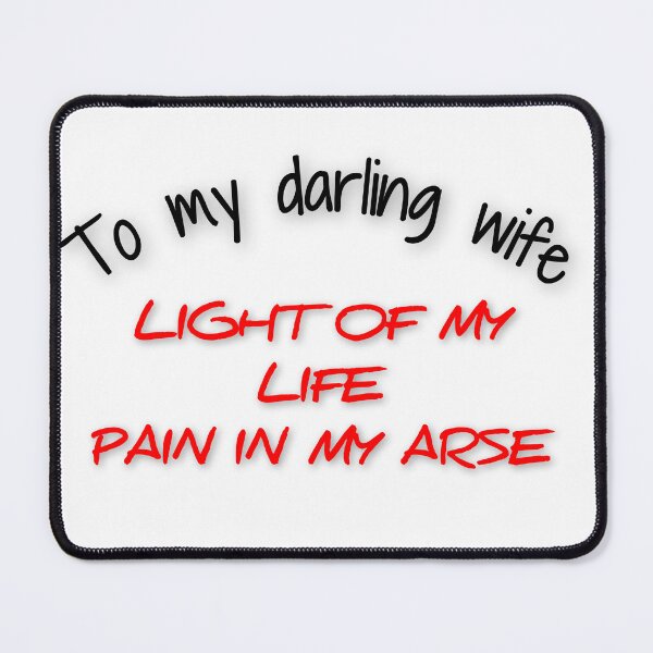 Item preview, Light of My Life, Pain in My Arse – Funny Relationship Quote Typography designed and sold by BigBobInk.