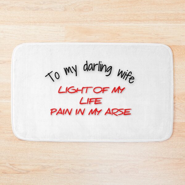 Item preview, Light of My Life, Pain in My Arse – Funny Relationship Quote Typography designed and sold by BigBobInk.