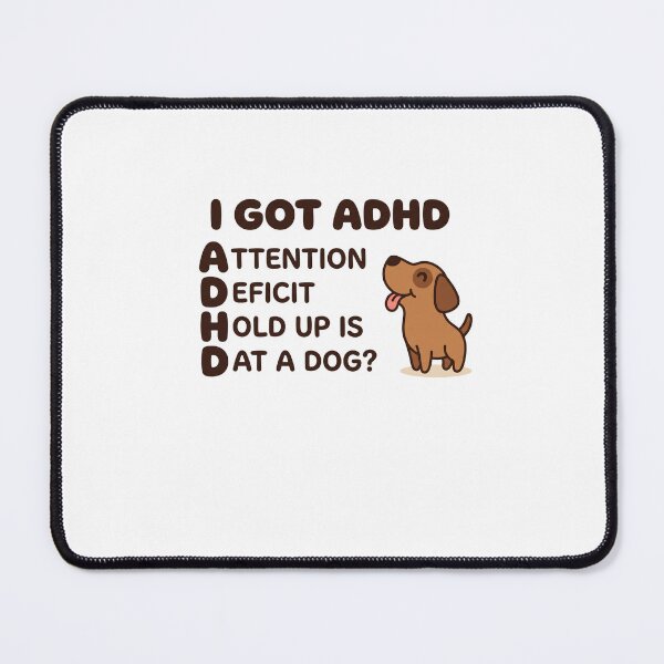Item preview, I Got Adhd Attention Deficit Hold Up Is At A Dog Neurodivergent Humor Dog Lover designed and sold by FormalDehyena.